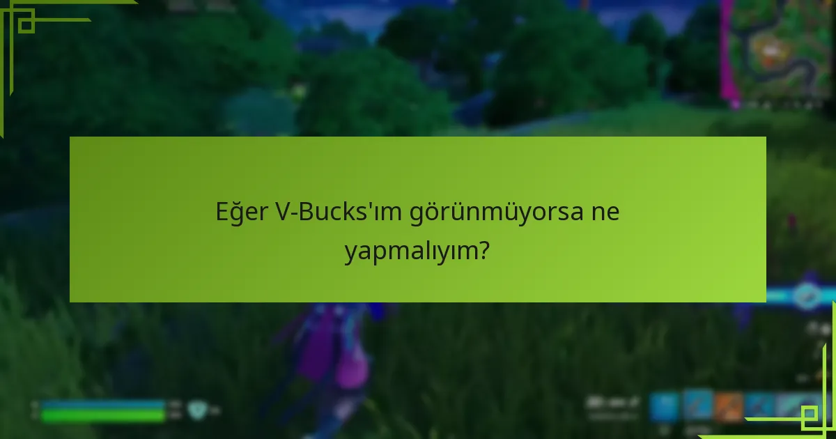 V-Bucks kodu girerken karşılaşılan yaygın hata mesajları nelerdir?