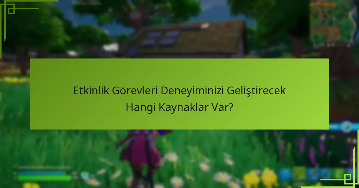 Etkinlik Görevlerinin Hedefleri Nelerdir?