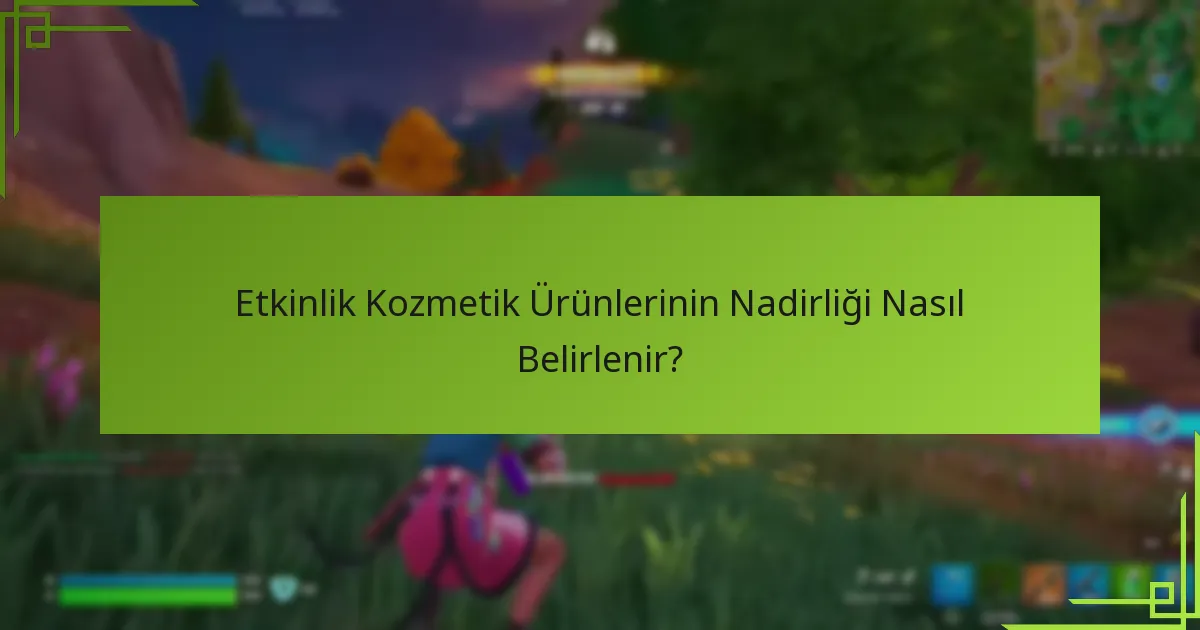 Etkinlik Kozmetik Ürünlerini Elde Etme Şansını Artıracak Stratejiler Neler?