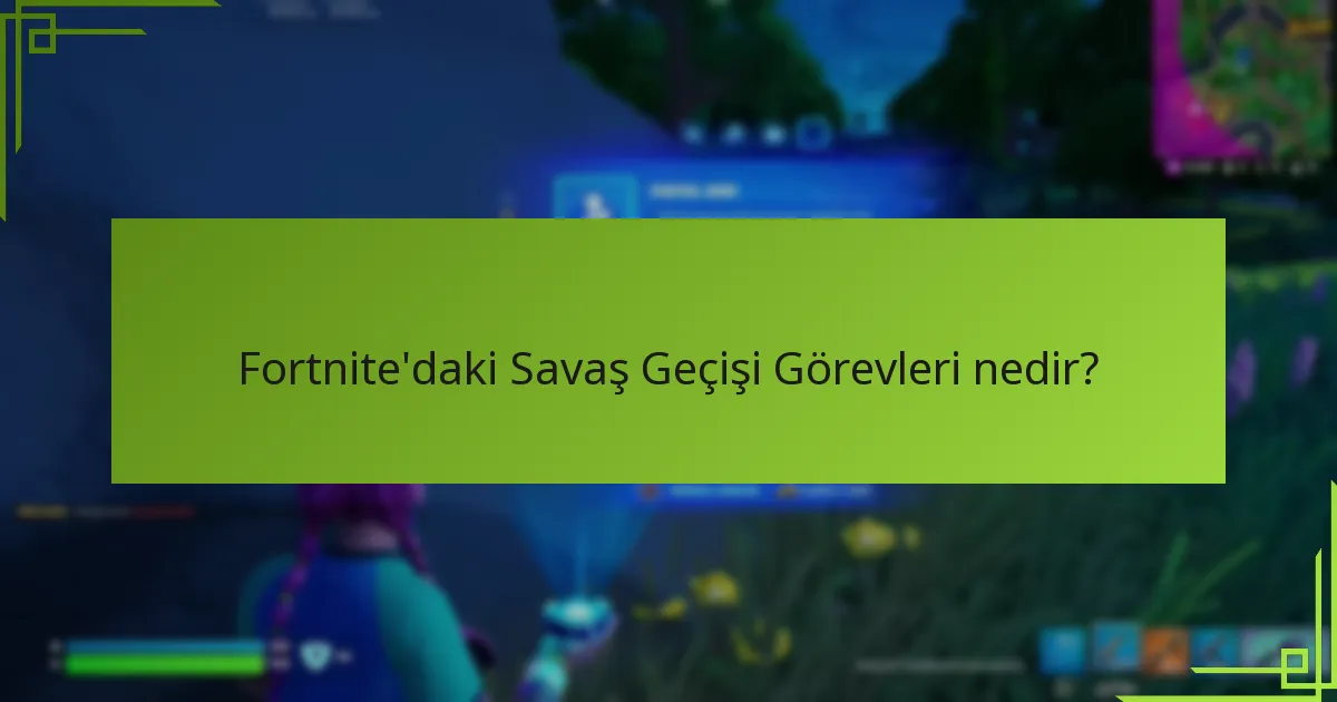 Savaş Geçişi Görevleri aracılığıyla nasıl XP kazanırım?
