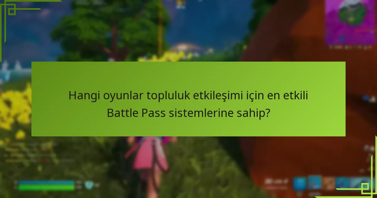 Hayranlar Battle Pass’lar etrafında hangi tür içerikler oluşturuyor?