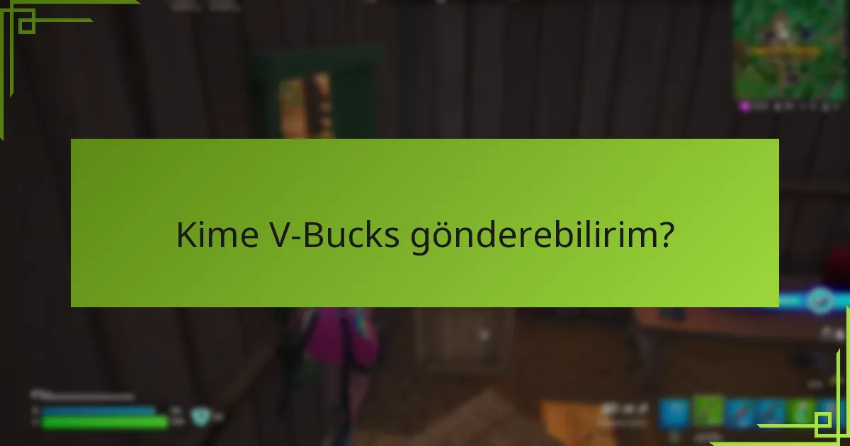 V-Bucks hediye etmek için uygunluk kriterleri nelerdir?