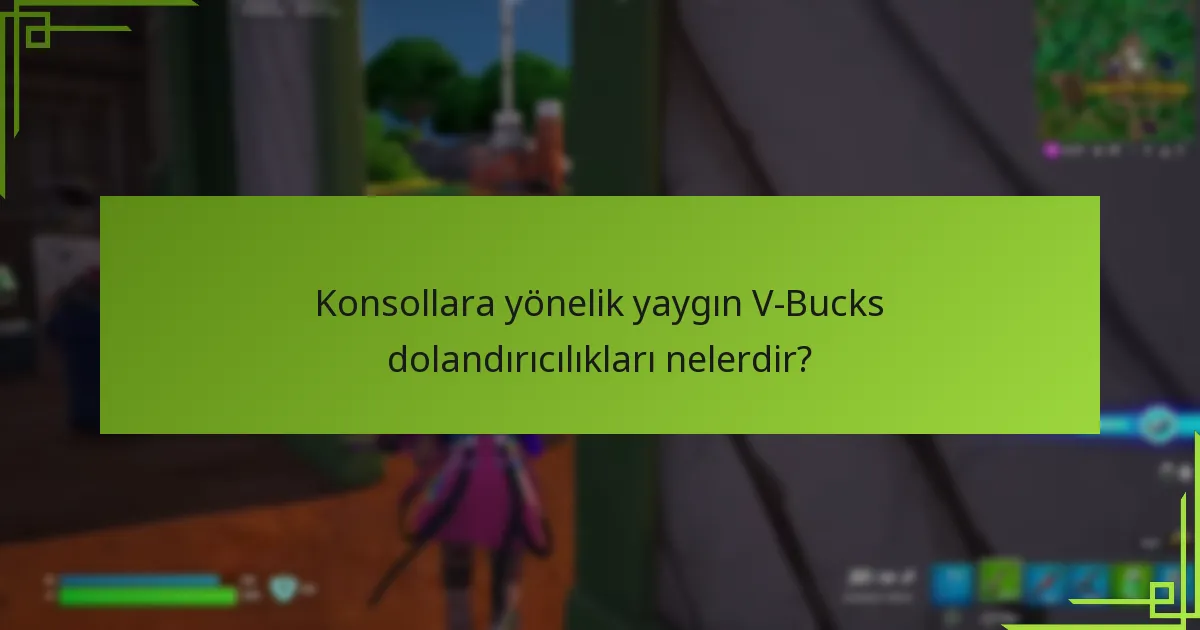 V-Bucks dolandırıcılıklarını bildirmek için hangi adımları atmalıyım?