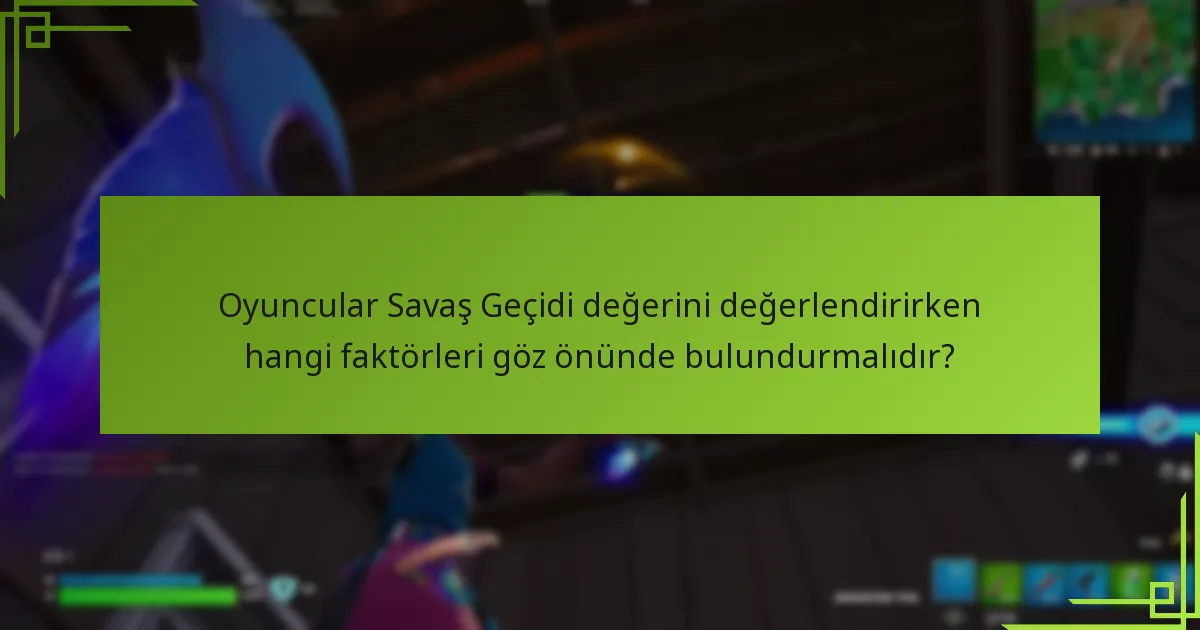 Topluluk geri bildirimi Savaş Geçidi algısını nasıl şekillendiriyor?