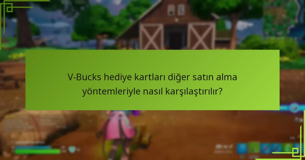 V-Bucks kullanımında karşılaşılan yaygın sorunlar nelerdir?